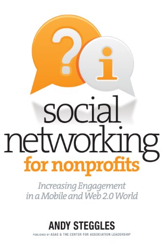 Stock image for Social Networking for Nonprofits: Increasing Engagement in a Mobile and Web 2.0 World for sale by cornacres