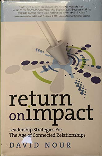 Stock image for Return on Impact: Leadership Strategies for the Age of Connected Relationships for sale by Ammareal