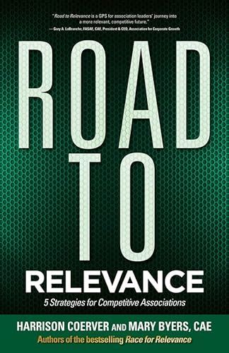 Road to Relevance: 5 Strategies for Competitive Associations (9780880343565) by Coerver, Harrison; Byers, Mary