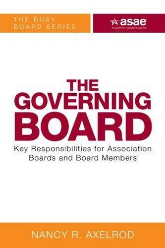 Beispielbild fr The Governing Board: Key Responsibilities for Boards and Board Members zum Verkauf von Wonder Book