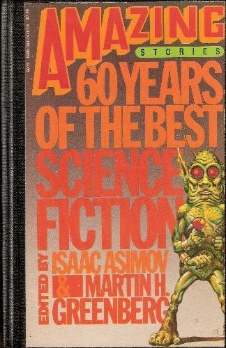Amazing Stories: 60 Years of the Best Science Fiction - Asimov, Isaac