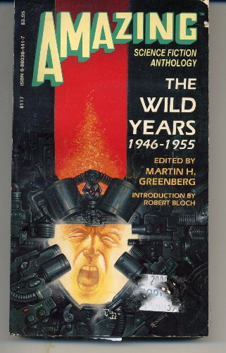 Beispielbild fr The Wild Years 1946-1955 (Amazing Science Fiction Anthology Series) zum Verkauf von SecondSale