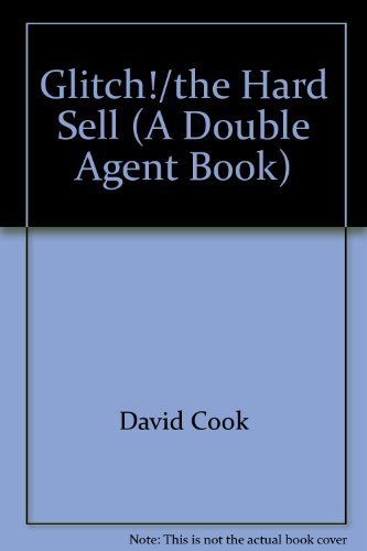 Glitch!/the Hard Sell (A Double Agent Book) (9780880385893) by Richard; Copyright Paperback Collection (Library Of Congress) Cook, David; Merwin