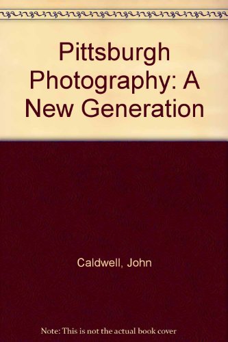 Beispielbild fr Pittsburgh Photography: A New Generation zum Verkauf von Half Price Books Inc.