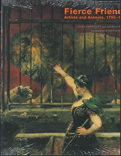 Fierce friends: artists and animals, 1750-1900 (9780880390460) by Louise Lippincott; Andreas Bluhm