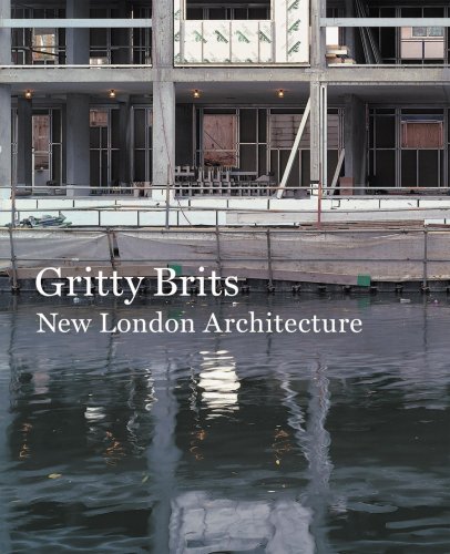 Gritty Brits: New London Architecture (9780880390477) by Ryan, Raymund; Sinclair, Iain