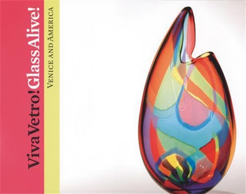 Beispielbild fr Viva Vetro! Glass Alive!: Venice and America zum Verkauf von ANARTIST