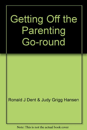 Stock image for Getting Off the Parenting Go-round for sale by SecondSale