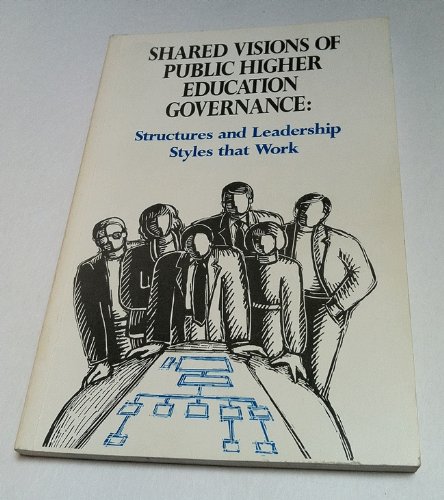 Imagen de archivo de Shared Visions of Public Higher Education Governance: Structures and Leadership Styles That Work a la venta por HPB-Red