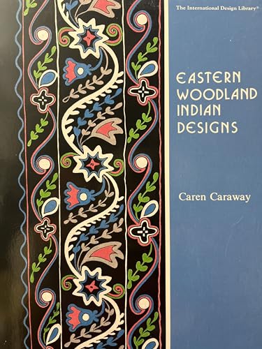 Stock image for Eastern Woodland Indian Designs (International Design Library) for sale by Zoom Books Company