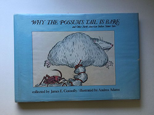 9780880450690: Why the Possum's Tail Is Bare, and Other North American Indian Nature Tales