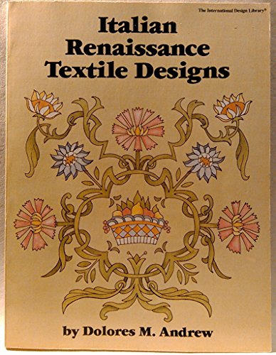 Italian Renaissance Textile Designs (International Design Library) (9780880450812) by Andrew, Dolores; Andrew Bro Bro