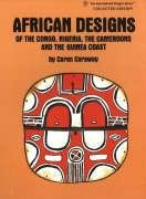 Stock image for African Designs of the Congo, Nigeria, the Cameroons and the Guinea Coast for sale by The Unskoolbookshop