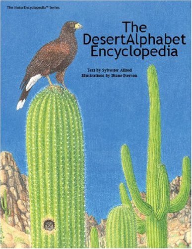 Stock image for The DesertAlphabet (Naturencyclopedia) for sale by HPB Inc.