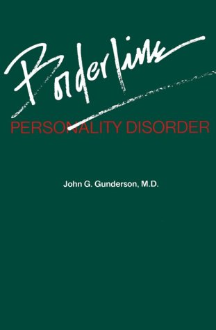 Borderline Personality Disorder (9780880480208) by Gunderson, John G.