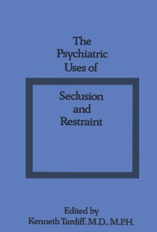 Stock image for The Psychiatric Uses of Seclusion and Restraint for sale by ThriftBooks-Atlanta