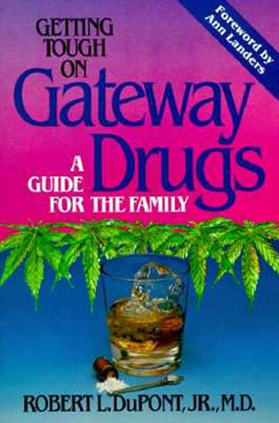 Stock image for Getting Tough on Gateway Drugs : A Guide for the Family for sale by Better World Books