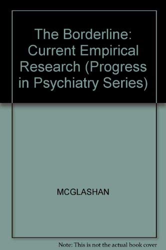 Stock image for The Borderline: Current Empirical Research (Progress in Psychiatry Series) for sale by Housing Works Online Bookstore