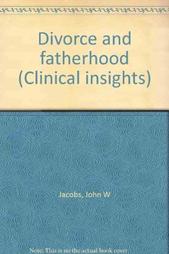 9780880480819: Divorce and fatherhood (Clinical insights)