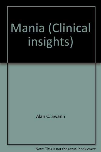 Stock image for Mania: New research and treatment (Clinical insights) for sale by Housing Works Online Bookstore