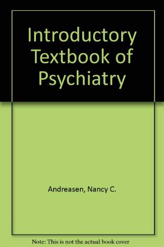 Stock image for Introductory Textbook of Psychiatry Andreasen, Nancy C. and Black, Donald W. for sale by Aragon Books Canada
