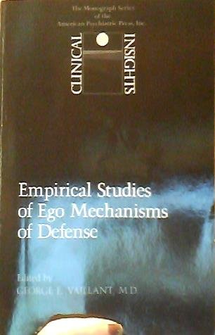Empirical studies of ego mechanisms of defense (Clinical insights) (9780880481311) by Vaillant, George E. M.D.