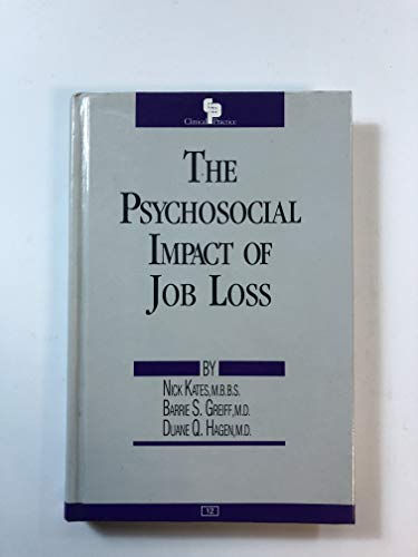 9780880481908: The Psychosocial Impact of Job Loss: No 12 (Clinical practice series)