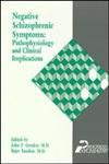 Stock image for Negative Schizophrenic Symptoms : Pathophysiology and Clinical Implications for sale by Better World Books