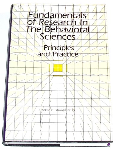 Beispielbild fr FUNDAMENTALS OF RESEARCH IN THE BEHAVIORAL SCIENCES: PRINCIPLES AND PRACTICE zum Verkauf von Popeks Used and Rare Books, IOBA
