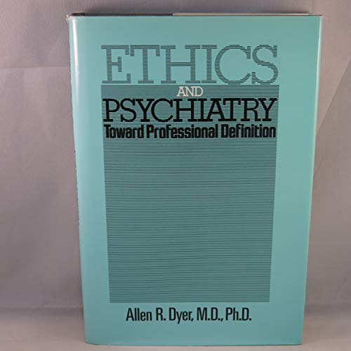 Beispielbild fr Ethics and Psychiatry : Toward Professional Definition zum Verkauf von Better World Books