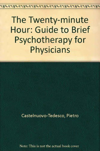 The Twenty-Minute Hour: A Guide to Brief Psychotherapy for the Physician.