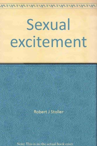 Stock image for Sexual Excitement : Dynamics of Erotic Life for sale by Better World Books: West