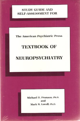 Study Guide and Self-Assessment for the American Psychiatric Press Textbook of Neuropsychiatry (9780880482776) by Franzen, Michael D.