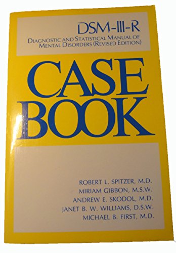 Imagen de archivo de Case Book: DSM-III-R Diagnostic and Statistical Manual of Mental Disorders, Revised Edition a la venta por Your Online Bookstore