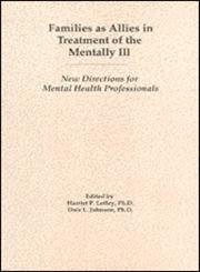 Stock image for Families As Allies in Treatment of the Mentally Ill: New Directions for Mental Health Professionals for sale by medimops