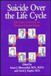 Beispielbild fr Suicide over the Life Cycle : Risk Factors, Assessment, and Treatment of Suicidal Patients zum Verkauf von Better World Books