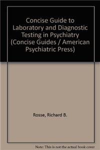 Imagen de archivo de Concise Guide to Laboratory and Diagnostic Testing in Psychiatry (Concise Guides) a la venta por Books of the Smoky Mountains