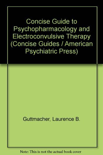 Beispielbild fr Concise Guide to Psychopharmacology and Electroconvulsive Therapy zum Verkauf von UHR Books