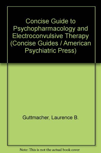 Concise Guide to Psychopharmacology and Electroconvulsive Therapy