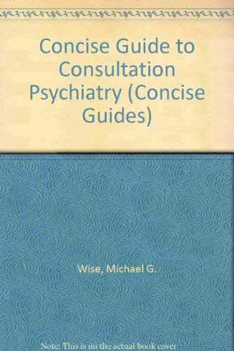 Beispielbild fr Concise Guide to Consultation Psychiatry zum Verkauf von Top Notch Books