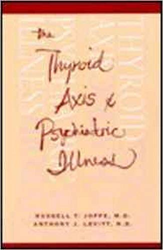 Imagen de archivo de The Thyroid Axis and Psychiatric Illness a la venta por ThriftBooks-Dallas