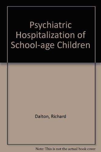 Stock image for Psychiatric Hospitalization of School-Age Children for sale by The Bookseller