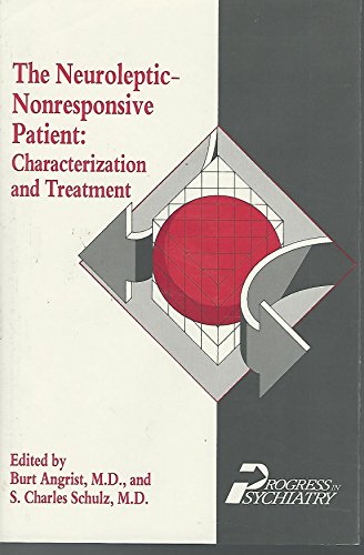 Beispielbild fr Neroleptic Nonresponsive Patient: Characterization and Treatment (Progress in Psychiatry) zum Verkauf von AwesomeBooks