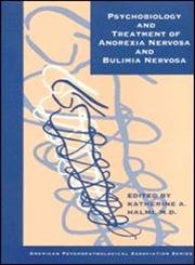 Psychobiology and Treatment of Anorexia Nervosa and Bulimia Nervosa (American Psychopathological ...