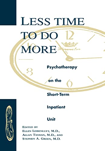 Beispielbild fr Less Time to Do More: Psychotherapy on the Short-Term Inpatient Unit zum Verkauf von Buchpark