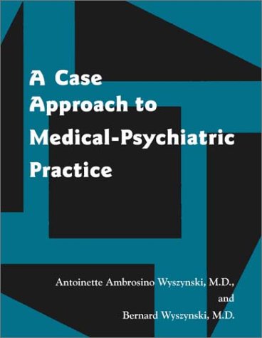 Stock image for A Case Approach to Medical-Psychiatric Practice for sale by BookHolders