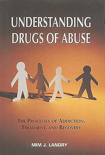 Stock image for Understanding Drugs of Abuse: The Processes of Addiction, Treatment, and Recovery for sale by Books of the Smoky Mountains