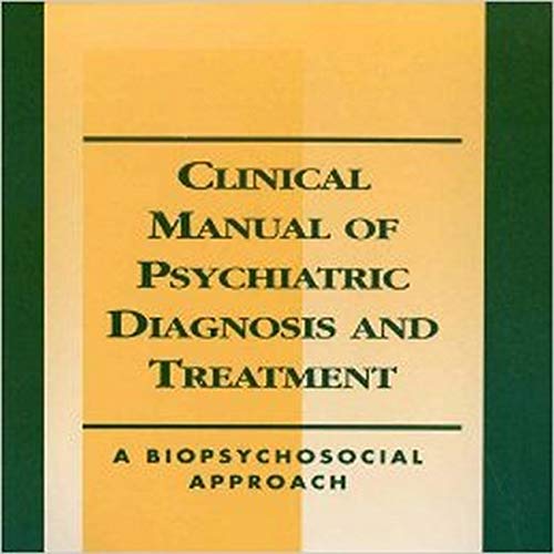 9780880485340: Clinical Manual of Psychiatric Diagnosis and Treatment: A Biopsychosocial Approach