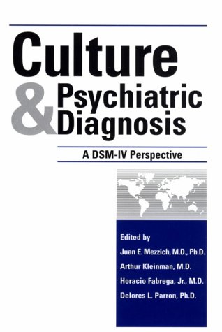 Culture And Psychiatric Diagnosis: A Dsm-iv Perspective