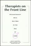 Therapists on the Front Line: Psychotherapy with Gay Men in the Age of AIDS